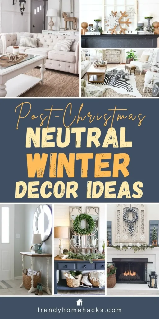 Collage pin featuring neutral winter home decor ideas, including cozy living rooms, greenery, textured accents, and post-Christmas winter styling.